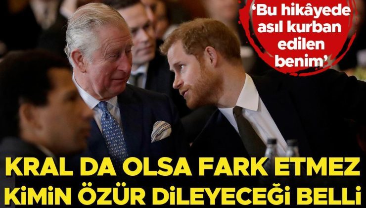 Meğer kral babasından özür bekliyormuş: Bu hikâyede kurban edilen benim!