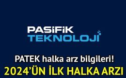 Pasifik Teknoloji (PATEK) halka arz başlıyor! Pasifik Donanım halka arz hangi bankalar, kaç lot verir, katılım endeksine uygun mu, ne iş yapar?