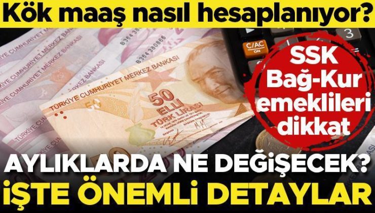 Son dakika… Kök maaş nasıl hesaplanıyor? SSK, Bağ-Kur emekli maaşları ne olacak? Resmi Gazete’de yayımlanması bekleniyor! 10 bin liranın altında maaş alanların dikkatine…