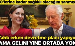 80 yaşına kadar sağlıklı kalacağını sanmıştı… Tahtı erken devretme planı yapıyor… Ama gelini ortada yok!