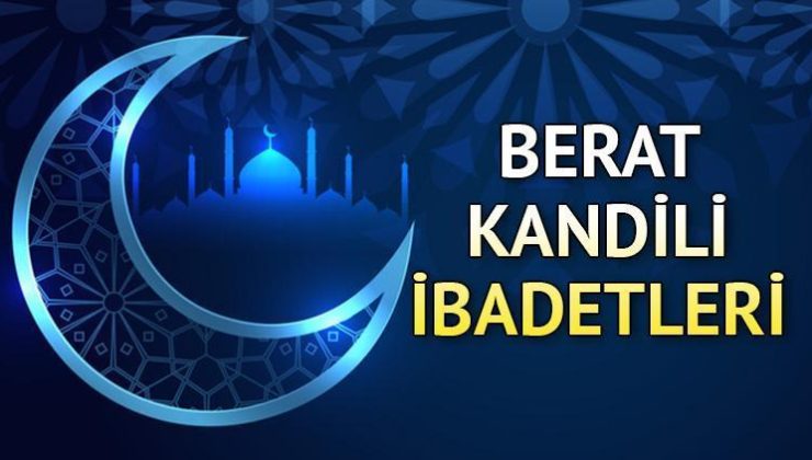 BERAT KANDİLİ İBADETLERİ || Berat Gecesi yapılacak ibadetler nelerdir? Berat Kandili gecesi neler yapılır ve nasıl ibadet edilir?