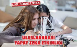 Liseli öğrencilerden uluslararası yapay zeka etkinliği