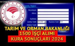TARIM VE ORMAN BAKANLIĞI 1500 İŞÇİ ALIMI KURA SONUÇLARI 2024 || Tarım ve Orman Bakanlığı işçi alımı kura sonucu ve isim listesi açıklandı mı? Asil ve yedek isim listesi nasıl sorgulanır?