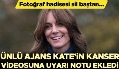 Fotoğraf hadisesi sil baştan… Ünlü ajans Kate Middleton’ın kanser videosuna uyarı notu ekledi…