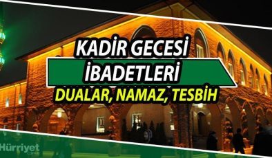 Kadir Gecesinde ne yapılır? Kadir Gecesi ibadetleri nelerdir? Diyanet Kadir Gecesinde yapılacak ibadetler bilgisi