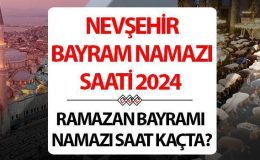 Nevşehir bayram namazı saati 2024 | 10 Nisan Nevşehir’de Ramazan Bayramı namazı saat kaçta, ne zaman kılınacak? Diyanet Nevşehir bayram namazı saatleri!