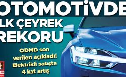 Otomotivde ilk çeyrek rekoru