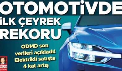 Otomotivde ilk çeyrek rekoru