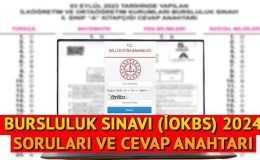 BURSLULUK SINAVI 2024 SORULARI VE CEVAP ANAHTARI || İOKBS sınavı soru kitapçığı ve cevap anahtarı kağıdı ne zaman, saat kaçta yayınlanacak? İşte MEB Bursluluk sınav cevapları sayfası!