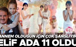 Elif Ada 11 oldu… ‘Annem olduğun için çok şanslıyım’