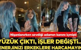 Sevgilisiyle birbirlerinin kanını içmişlerdi… Nişanı attı, her şeyi unuttu: Enerjinizi erkeklere harcamayın