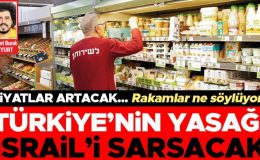 Türkiye’nin yasağı İsrail’i sarsacak