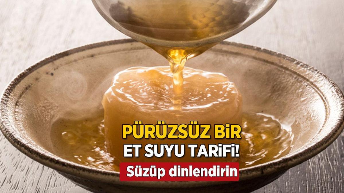 Yemeklerin tadına tat katan et suyunun püf noktası! Fırına atmak şart, müthiş lezzet